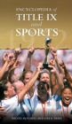 Encyclopedia of Title IX and Sports - eBook
