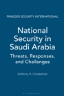 National Security in Saudi Arabia : Threats, Responses, and Challenges - eBook
