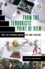 From the Terrorists' Point of View : What They Experience and Why They Come to Destroy - eBook