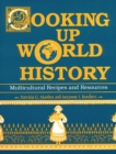 Cooking Up World History : Multicultural Recipes and Resources - eBook