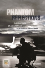 Phantom Reflections : The Education of an American Fighter Pilot in Vietnam - eBook