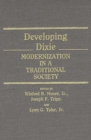 Developing Dixie : Modernization in a Traditional Society - Book