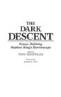 The Dark Descent : Essays Defining Stephen King's Horrorscape - Book