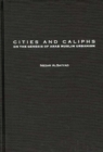 Cities and Caliphs : On the Genesis of Arab Muslim Urbanism - Book