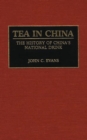 Tea in China : The History of China's National Drink - Book