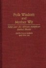 Folk Wisdom and Mother Wit : John Lee--An African American Herbal Healer - Book