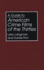 A Guide to American Crime Films of the Thirties - Book