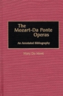 The Mozart-Da Ponte Operas : An Annotated Bibliography - Book