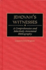 Jehovah's Witnesses : A Comprehensive and Selectively Annotated Bibliography - Book
