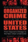 Encyclopedia of Organized Crime in the United States : From Capone's Chicago to the New Urban Underworld - Book