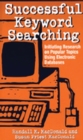 Successful Keyword Searching : Initiating Research on Popular Topics Using Electronic Databases - Book