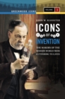 Icons of Invention : The Makers of the Modern World from Gutenberg to Gates [2 volumes] - eBook