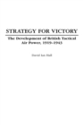 Strategy for Victory : The Development of British Tactical Air Power, 1919-1943 - eBook