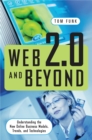 Web 2.0 and Beyond : Understanding the New Online Business Models, Trends, and Technologies - eBook