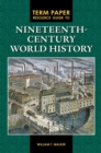 Term Paper Resource Guide to Nineteenth-Century World History - eBook