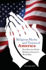 Religious Myths and Visions of America : How Minority Faiths Redefined America's World Role - eBook