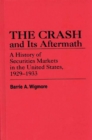The Crash and Its Aftermath : A History of Securities Markets in the United States, 1929-1933 - eBook