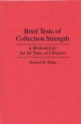 Brief Tests of Collection Strength : A Methodology for All Types of Libraries - eBook
