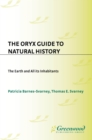 The Oryx Guide to Natural History : The Earth and All Its Inhabitants - eBook