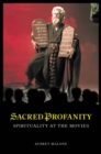 Sacred Profanity : Spirituality at the Movies - Book