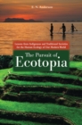 The Pursuit of Ecotopia : Lessons from Indigenous and Traditional Societies for the Human Ecology of Our Modern World - Book