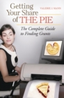 Getting Your Share of the Pie : The Complete Guide to Finding Grants - eBook