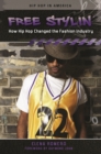 Free Stylin' : How Hip Hop Changed the Fashion Industry - eBook