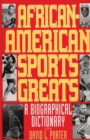 African-American Sports Greats : A Biographical Dictionary - eBook