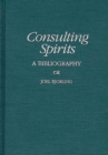Consulting Spirits : A Bibliography - eBook