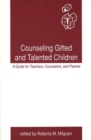 Counseling Gifted and Talented Children : A Guide for Teachers, Counselors, and Parents - eBook