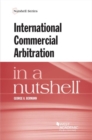 International Commercial Arbitration in a Nutshell - Book