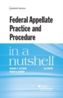 Federal Appellate Practice and Procedure in a Nutshell - Book