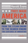 They Made America : From the Steam Engine to the Search Engine... - Book