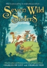 Seven Wild Sisters : A Modern Fairy Tale - Book