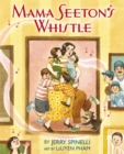 Mama Seeton's Whistle - Book