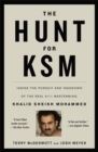 The Hunt for KSM : Inside the Pursuit and Takedown of the Real 9/11 Mastermind, Khalid Sheikh Mohammed - Book