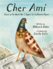 Cher Ami : Based on the World War I Legend of the Fearless Pigeon - Book