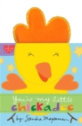 You're My Little Chickadee - Book