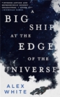 A Big Ship at the Edge of the Universe - Book