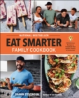 Eat Smarter Family Cookbook : 100 Delicious Recipes to Transform Your Health, Happiness, and Connection - Book