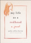 My Life As A Redhead : A Journal by Jacky Colliss Harvey - Book