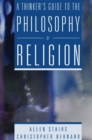 A Thinker's Guide to the Philosophy of Religion - Book
