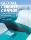 Global Climate Change : Turning Knowledge Into Action - Book