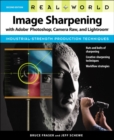 Real World Image Sharpening with Adobe Photoshop, Camera Raw, and Lightroom - eBook