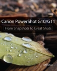 Canon PowerShot G10 / G11 : From Snapshots to Great Shots - eBook