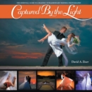 Captured by the Light : The Essential Guide to Creating Extraordinary Wedding Photography - eBook