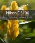 Nikon D3100 : From Snapshots to Great Shots - Book