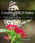 Creating DSLR Video : From Snapshots to Great Shots - Book