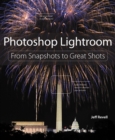 Photoshop Lightroom : From Snapshots to Great Shots (covers Lightroom 4) - Book