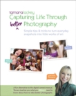Tamara Lackey's Capturing Life Through (Better) Photography - Book